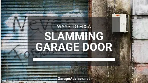 prevent a slamming garage door