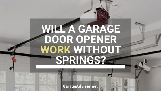 will a garage door opener work without spring